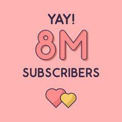 Yay 8m Subscribers celebration, Greeting card for 8000000 social Subscribers.