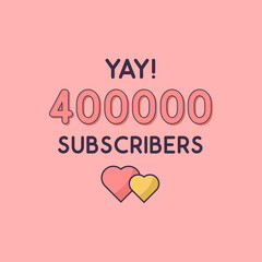 Yay 400000 Subscribers celebration, Greeting card for 400k social Subscribers.
