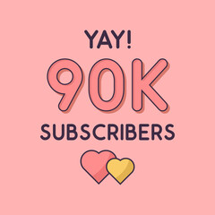Yay 90k Subscribers celebration, Greeting card for 90000 social Subscribers.
