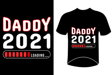 Daddy 2021 loading father's day t-shirt design quotes