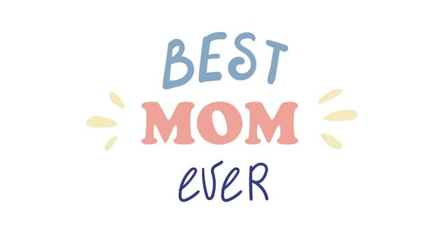 Best mom ever - animation quote lettering for happy mother day