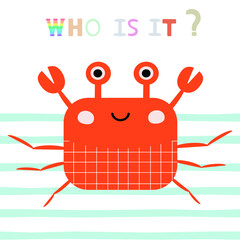 Funny crab quote who is it. Childish cute print. Vector hand drawn illustration.