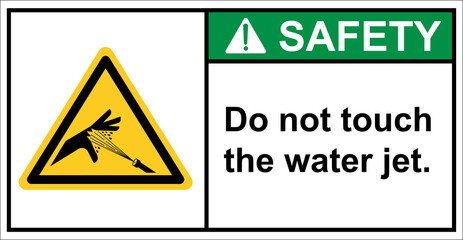 Do not touch the high pressure water jets with your hands.,Safety sign.