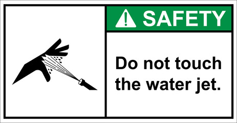 Do not touch the high pressure water jets with your hands.,Safety sign.