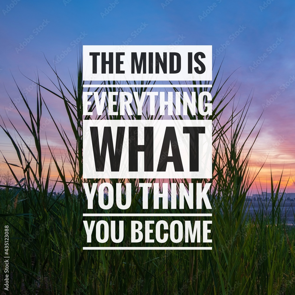 Wall mural motivational and inspirational quotes - the mind is everything what you think you become