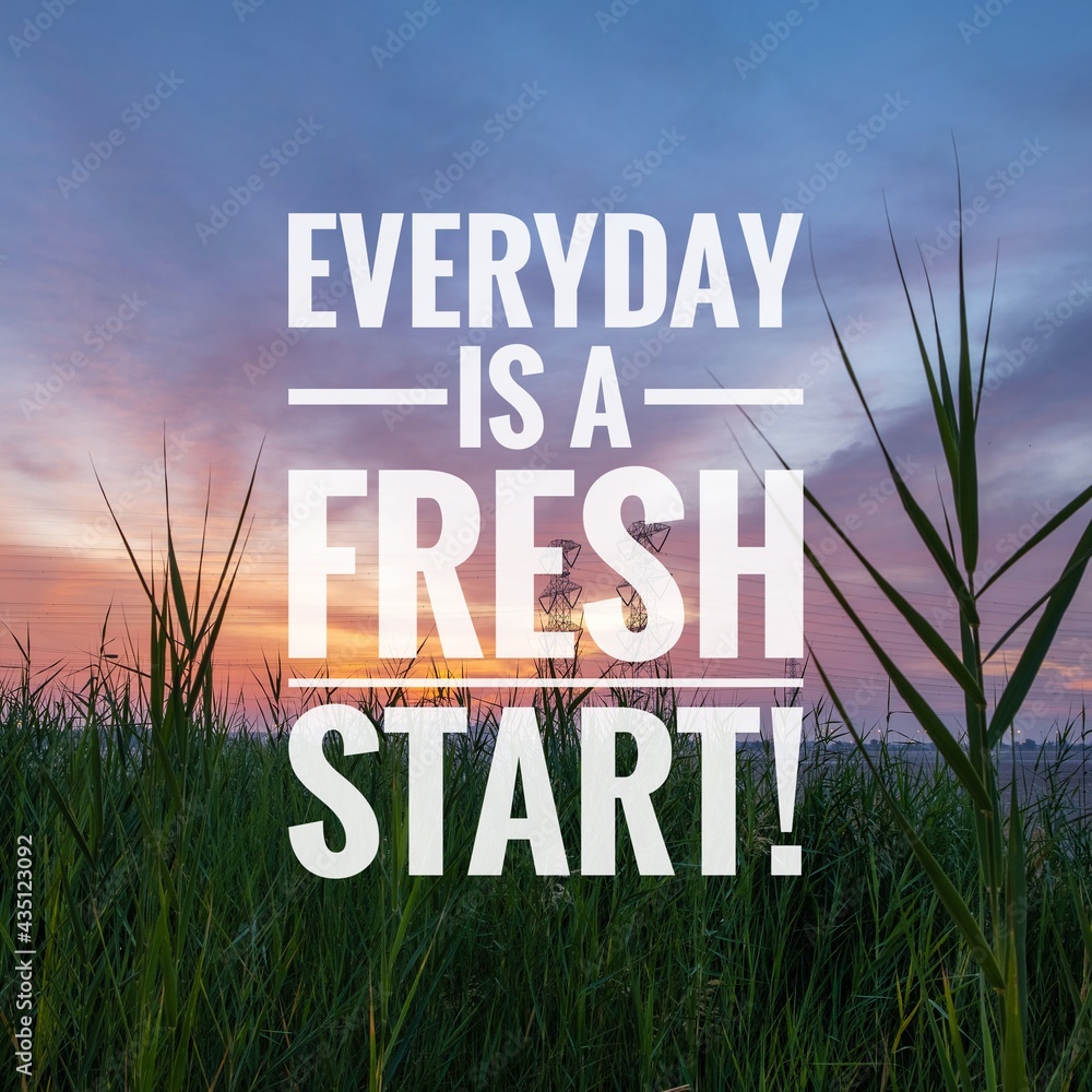 Wall mural motivational and inspirational quotes - everyday is a fresh start