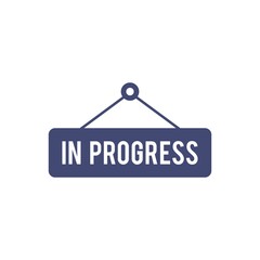 hanging In progress sign or stamp on white background, construction work in progress vector illustration sign isolated on white background