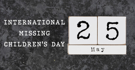 May 25 - International Missing Children's Day