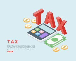 Tax payment. Vector isometric with calculator, coin, money, text. Vector illustration.