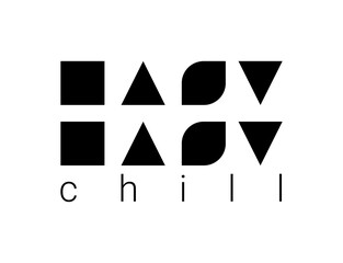 Easy chill. Vector composition in minimalistic font style