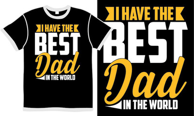 i have the best dad in the world, dad day, new dad, happy fathers day, best dads gift idea