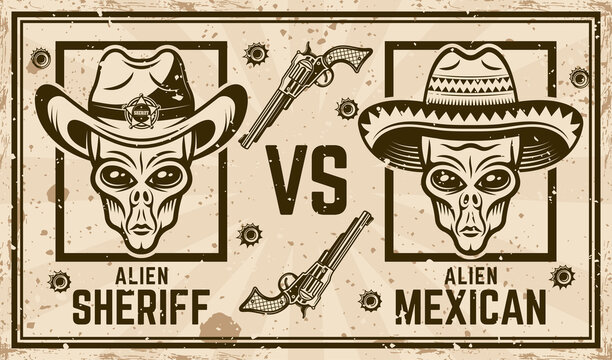 Alien sheriff in cowboy hat versus alien mexican bandit in sombrero vector confrontation horizontal poster in vintage style. Grunge textures and text on separate layers