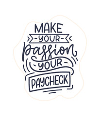 Hand drawn lettering quote in modern calligraphy style about money. Slogan for print and poster design. Vector