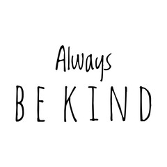 Fototapeta na wymiar ''Always be kind'' Quote Illustration