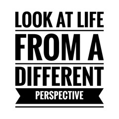 Fototapeta premium ''Look at life from a different perspective'' Quote Illustration
