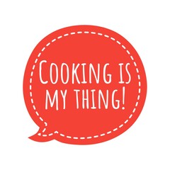 ''Cooking is my thing'' Quote Illustration