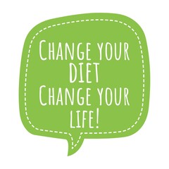 ''Change your diet, change your life'' Quote Illustration