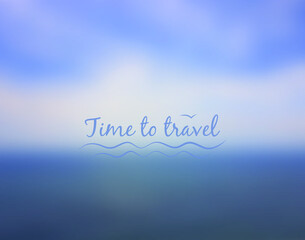 Summer blurred background. Blurry. Time to travel poster concept