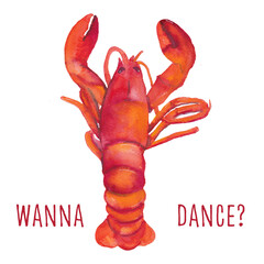 Funny lobster illustration, wanna dance?, watercolor painting of lobster with text, on white background