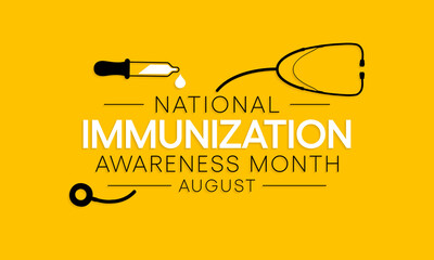 National immunization or immunisation awareness month is observed every year in August, it is the process by which an individual's immune system becomes fortified against an agent. Vector illustration