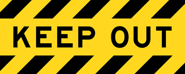 Yellow and black color with line striped label banner with word keep out