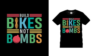 Build Bike Not Bombs T shirt, apparel, vector illustration, graphic template, print on demand, textile fabrics, retro style, typography, vintage, bicycle t shirt design