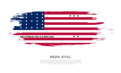 Bikini Atoll flag brush concept. Flag of Bikini Atoll grunge style banner background