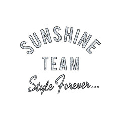 Sunshine team typography slogan for t shirt printing, tee graphic design.