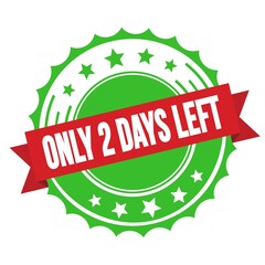ONLY 2 DAYS LEFT text on red green ribbon stamp.