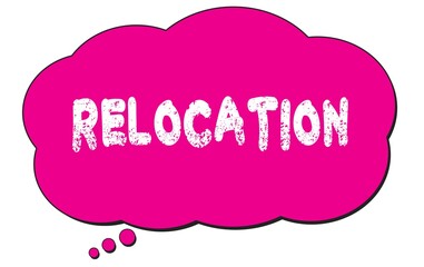 RELOCATION text written on a pink thought bubble.