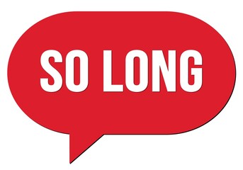 SO LONG text written in a red speech bubble