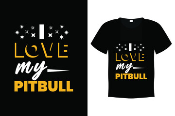 Dog T shirt Design Vector Template - I love my Pitbull