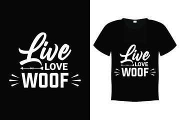 Dog T shirt Design Vector Template - Live love woof