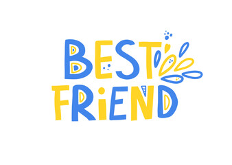 Best friends. The inscription is blue and yellow for friends. Design of prints,T-shirts, mugs. Beautiful lettering for two people. Cute inscription for school children.