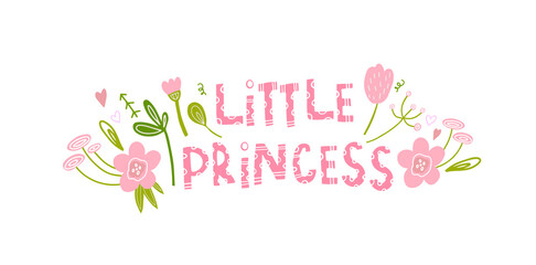 The little princess. Holiday decoration for girls with flowers and leaves, hearts. Cute print on clothes, dishes for girls. Children's birthday print.