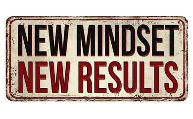 New mindset new results vintage rusty metal sign - obrazy, fototapety, plakaty