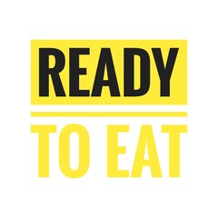 ''Ready to eat'' Quote Illustration