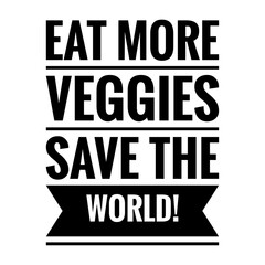 Fototapeta na wymiar ''Eat more veggies, save the world'' Quote Illustration