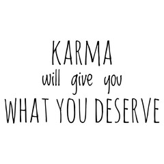 ''Karma will give you what you deserve'' Quote Illustration