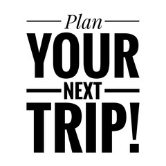 Fototapeta premium ''Plan your next trip'' Quote Illustration