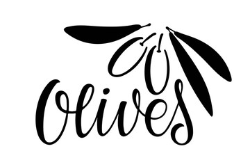 Obraz premium Olives lettering with Branch. Black and white silhouette. Branch with two berries and text. Botanical rustic trendy greenery logo. For menu, cafe, restaurant, poster, banner, label, sticker.