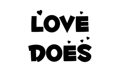 Love does, Christian Quote for print or use as poster, card, flyer or T Shirt