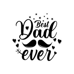 Best dad ever vector illustration - Inspirational text Calligraphy for Father's Day badges, postcard, prints, t shirt print, card, poster, mug, and gift design. - obrazy, fototapety, plakaty