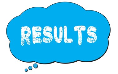 RESULTS text written on a blue thought bubble.