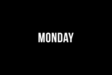 Monday. Day of the week. Weekly calendar day. White letters word monday on black background, poster or banner