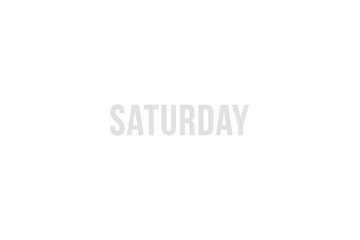 Saturday. Day of the week. Weekly calendar day. Grey letters word saturday on white background, poster or banner