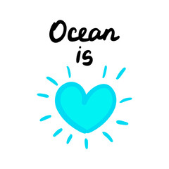 Ocean is love hand drawn vector illustration with heart symbol and lettering