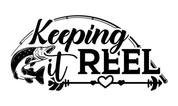 Free Free 208 Keeping It Reel Fishing Svg SVG PNG EPS DXF File