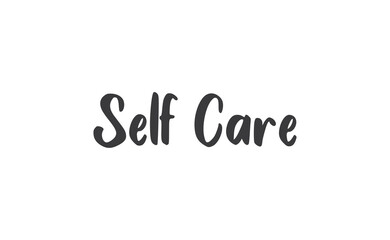 Self care lettering quote. Love yourself quote. Modern calligraphy text of taking care of yourself. Design print for t shirt, greeting card or banner. Vector illustration.