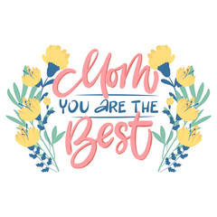 MOM you are the BEST in the flowers frame